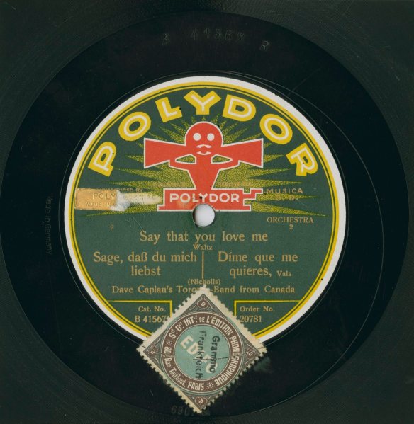 The Polydor release of “Say That You Love Me” by Dave Caplan’s Toronto Band, 1926 (AMICUS 45168371)