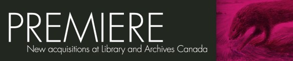 Web banner with the words: Premiere: New acquisitions at Library and Archives Canada showing a small picture of an otter fishing on the right