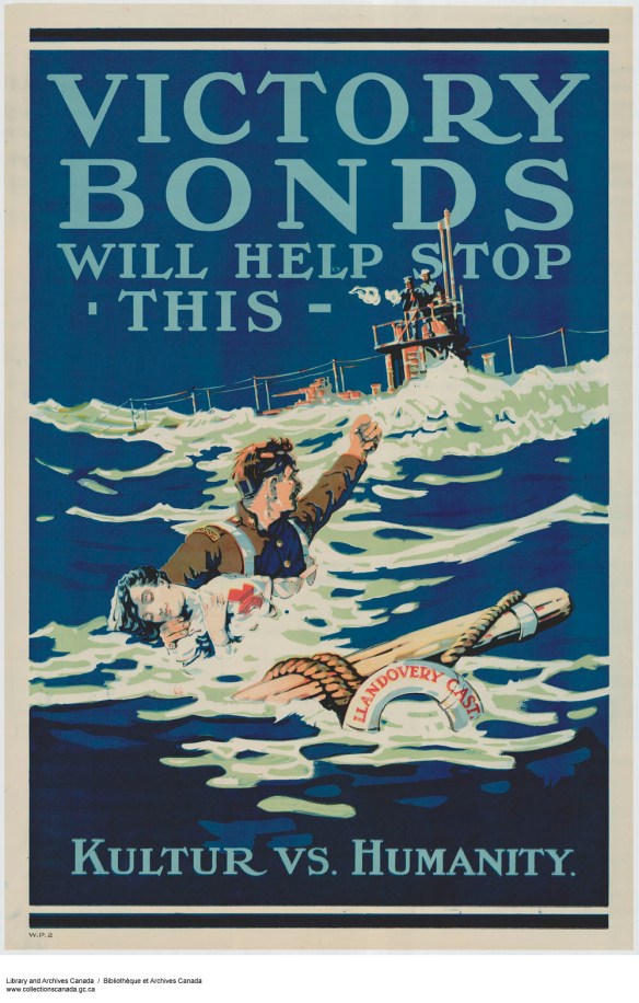 A colour poster depicting a soldier in service dress with “Canada” shoulder titles, holding an unconscious nursing sister in the water. She is wearing an apron with a large red cross emblazoned on it. He is shaking his fist in anger at a German submarine, with German sailors who appear to be shooting in other directions. A life ring marked “Llandovery Castle” floats nearby. The words “VICTORY BONDS WILL HELP STOP THIS” are written at the top, and at the bottom, “KULTUR VS. HUMANITY.”