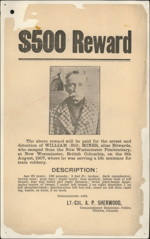 Poster showing a photograph of Bill Miner, announcing a $500 reward for his recapture, listing details as to his escape, and describing his physical characteristics.
